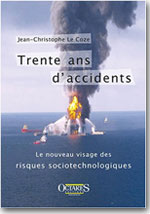 Trente ans d’accidents - Le nouveau visage des risques sociotechnologiques - Jean-Christophe Le Coze