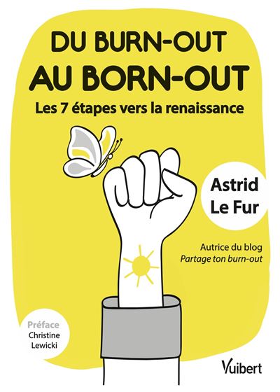 Du burn-out au born-out, les 7 étapes vers la renaissance  - Astrid Le Fur