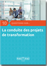10 Questions sur... La conduite des projets de transformation - 