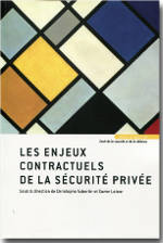 Les enjeux contractuels de la sécurité privée - Alain Bauer, Cédric Paulin 