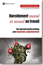 Harcèlement moral et sexuel au travail – une approche psycho-juridique pour comprendre, réagir et prévenir