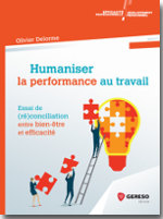 Humaniser la performance au travail - Olivier Delorme