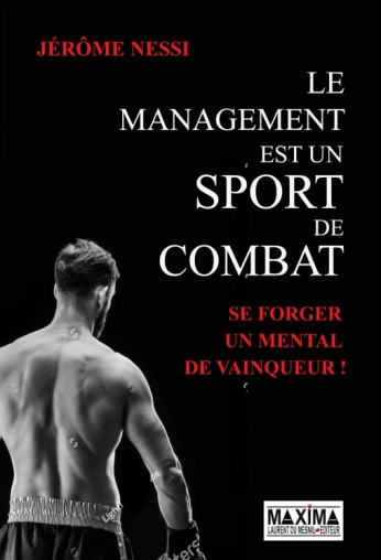 Le management est un sport de combat - Jérôme Nessi