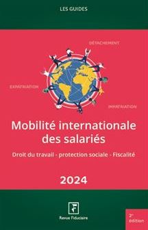 Mobilité internationale du salarié 2024 - Francis Kessler