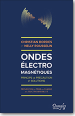 Ondes électromagnétiques – Principes de précaution et solutions - Christian Bordes et Nelly Rousselin