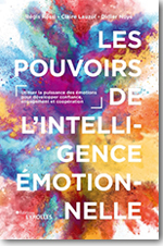 Les pouvoirs de l’intelligence émotionnelle - Didier Noyé, Claire Lauzol, Régis Rossi