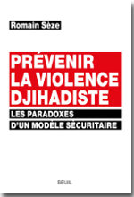 Prévenir la violence djihadiste  - Romain Sèze