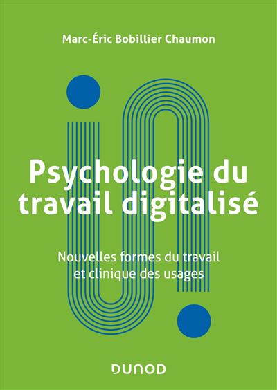 Psychologie du travail digitalisé - Marc-Eric Bobillier-Chaumon