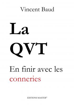 La QVT en finir avec les conneries - Vincent Baud