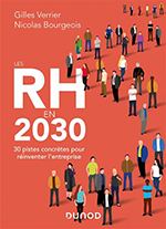 Les RH en 2030 - 30 pistes concrètes pour réinventer l'entreprise - Gilles Verrier,  Nicolas Bourgeois