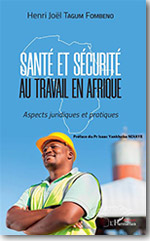 Santé et sécurité au travail en Afrique - Henri-Joël Tagum Fombeno
