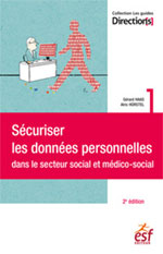 Sécuriser les données personnelles dans le secteur social et médico-social - Gérard HAAS, Alric HURSTEL