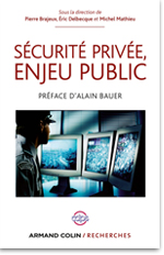 Sécurité privée, enjeu public - Pierre Brajeux – Eric Delbecque – Michel Mathieu