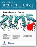 Terrorisme en France. Faire face !  - Cahiers de la sécurité et de la justice N°35-36