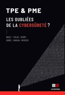 TPE et PME, les oubliées de la cybersûreté ? - Bouet, Colas, Dermy, Gomez, Marlin, Mercier