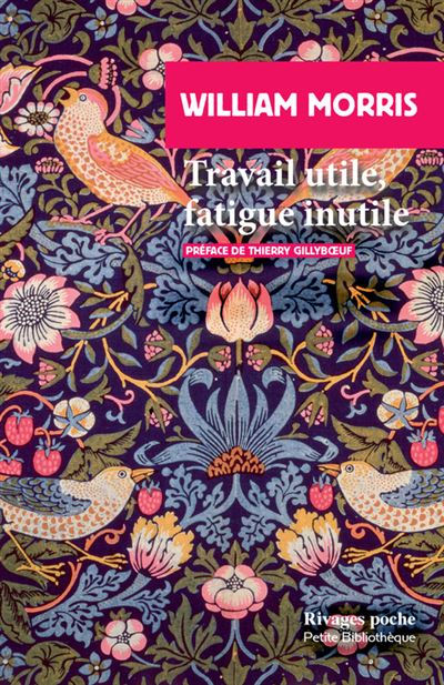 Travail utile, fatigue inutile - William Morris, Thierry Gillyboeuf