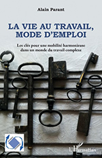 La vie au travail, mode d'emploi - Alain Parant