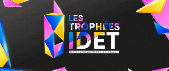 Les Trophées IDET 2023 pour récompenser ceux qui œuvrent pour le développement des environnements de travail 