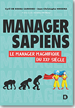 Manager Sapiens – Le manager magnifique du XXIè siècle 