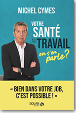 Votre santé au travail, on s'en parle ?