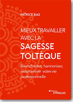 Mieux travailler avec la sagesse toltèque
