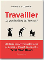 Travailler - La grande affaire de l'humanité 