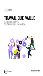 Travail que vaille - Scènes quotidiennes des travailleurs d'aujourd'hui 