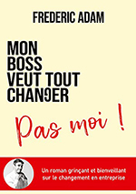 Mon boss veut tout changer, pas moi !