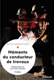 Mémento du conducteur de travaux, 6° édition