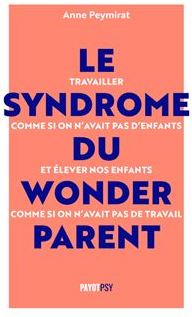 Le Syndrome du Wonderparent 