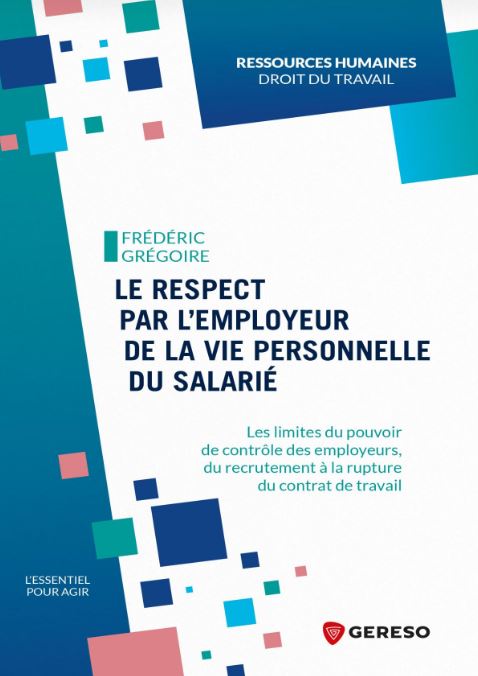 Le respect par l'employeur de la vie personnelle du salarié