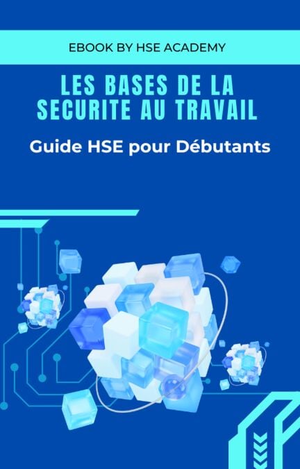 Les bases de la sécurité au travail - Guide HSE pour débutants