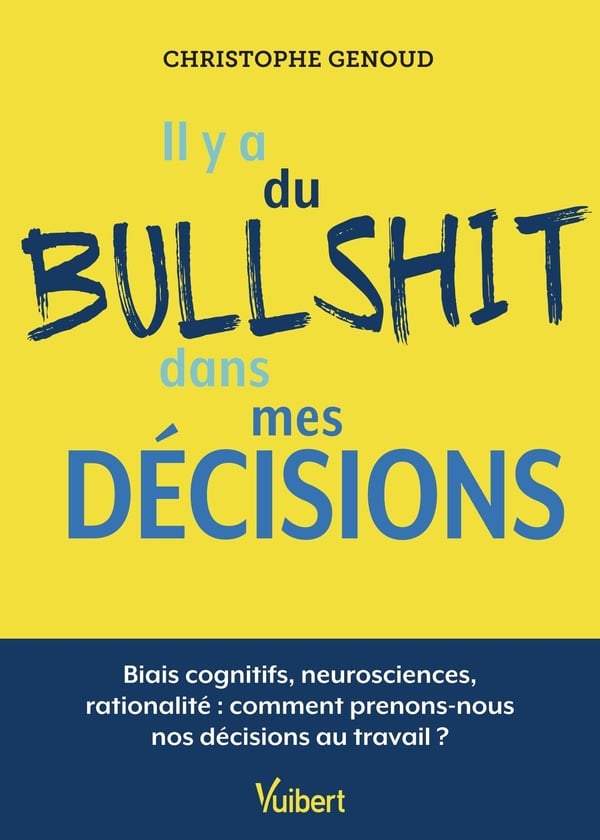 Il y a du bullshit dans mes décisions
