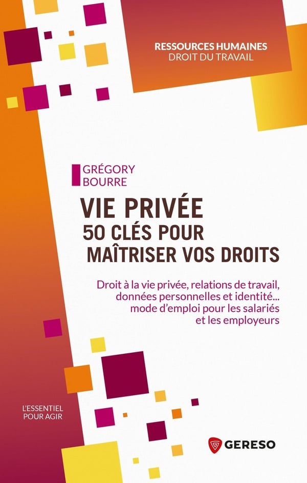 Vie privée : 50 clés pour maîtriser vos droits