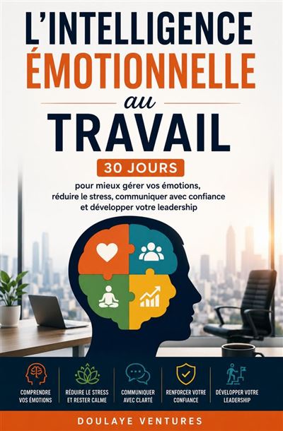 L'Intelligence émotionnelle au travail