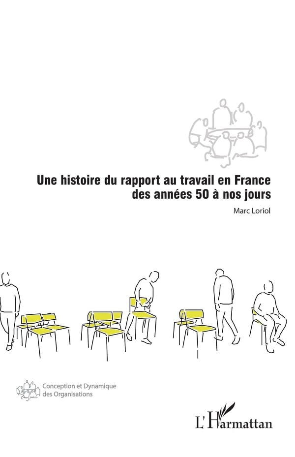 Une histoire du RAPPORT AU TRAVAIL en France des années 50 à nos jours