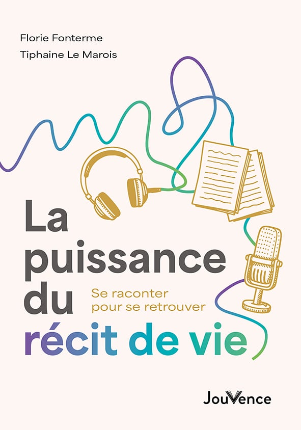 La puissance du RÉCIT DE VIE : se raconter pour se retrouver