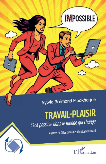 Travail-Plaisir : c’est possible dans le monde qui change