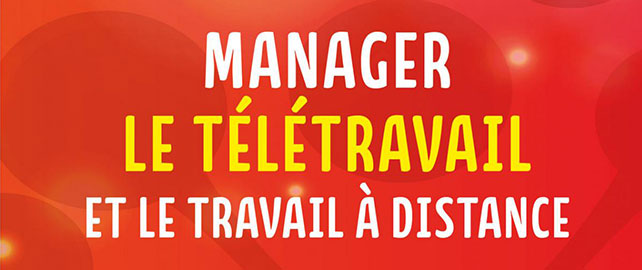 Manager le télétravail et le travail à distance