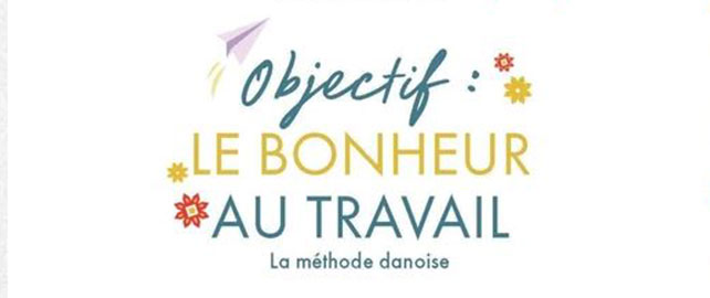 Objectif : le bonheur au travail