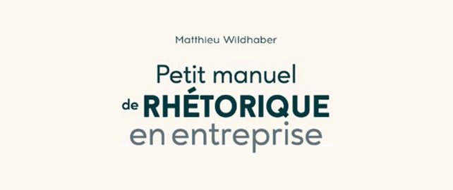 Petit manuel de rhétorique en entreprise