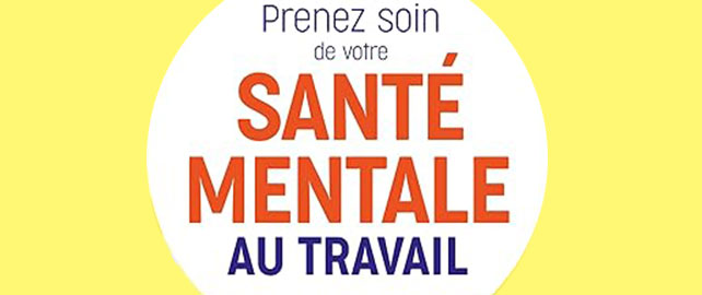 Prenez soin de votre santé mentale au travail… et de celle des autres