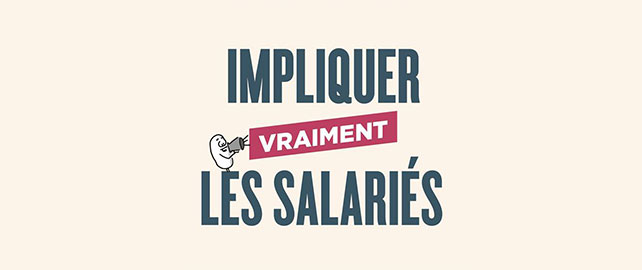 Impliquer vraiment les salariés