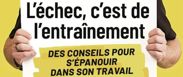 L'échec, c'est de l'entraînement : des conseils pour s'épanouir dans son travail