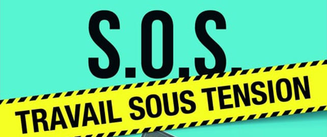 S.O.S. : travail sous tension
