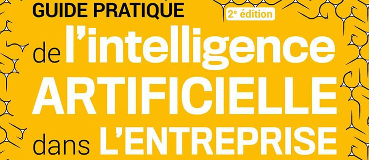 Guide pratique de l'intelligence artificielle dans l'entreprise
