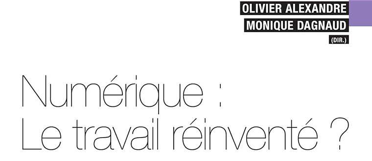 Numérique : le travail réinventé ?