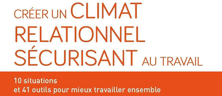 Créer un climat relationnel sécurisant au travail