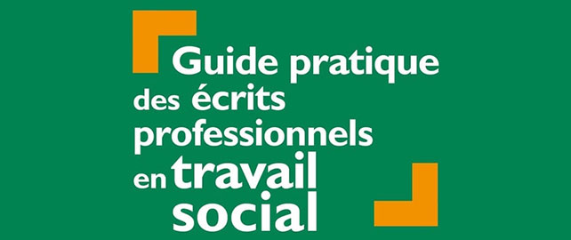 Guide pratique des écrits professionnels en travail social