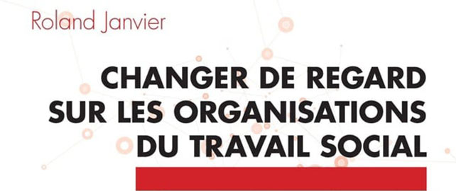 Changer de regard sur les organisations du TRAVAIL SOCIAL